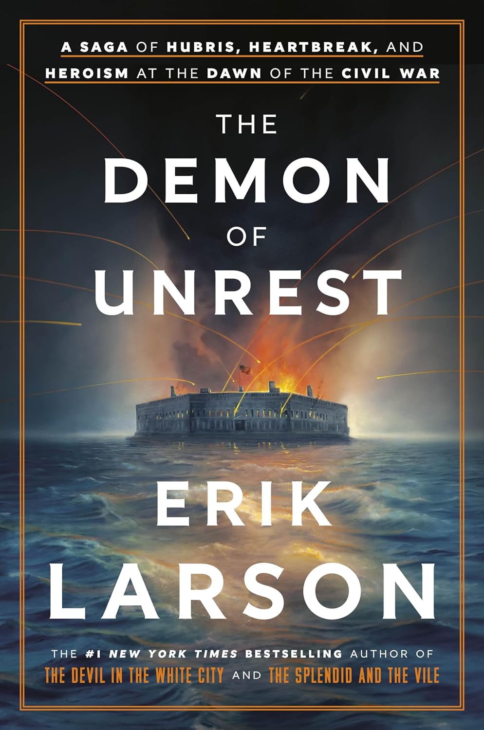 The Demon of Unrest-A Saga of Hubris- Heartbreak, and Heroism at the Dawn of the Civil War